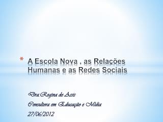 A Escola Nova , as Relações Humanas e as Redes Sociais