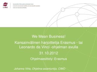 We Mean Business! Kansainvälinen harjoittelija Erasmus - tai Leonardo da Vinci -ohjelman avulla