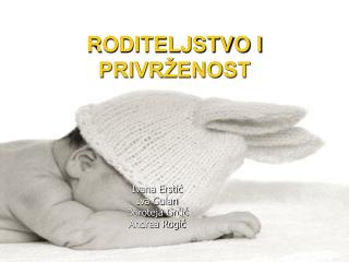 RODITELJSTVO I PRIVRŽENOST