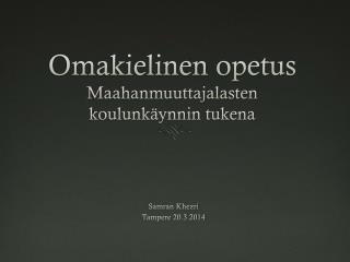 Omakielinen opetus Maahanmuuttajalasten koulunkäynnin tukena