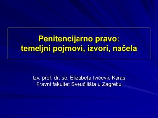 Penitencijarno pravo: temeljni pojmovi, izvori, načela