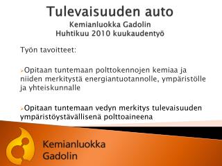 Tulevaisuuden auto Kemianluokka Gadolin Huhtikuu 2010 kuukaudentyö