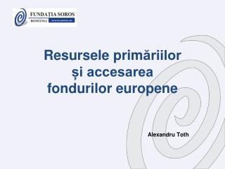 Resursele prim ăriilor și accesarea fondurilor europene