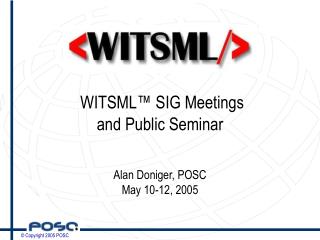 WITSML™ SIG Meetings and Public Seminar