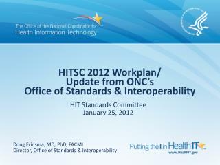 HITSC 2012 Workplan / Update from ONC’s Office of Standards &amp; Interoperability