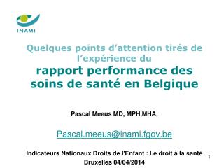 Pascal Meeus MD, MPH,MHA, Pascaleus@inami.fgov.be