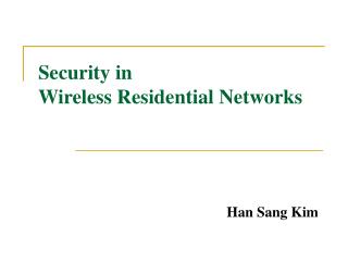 Security in Wireless Residential Networks