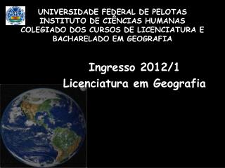 Ingresso 2012/1 Licenciatura em Geografia