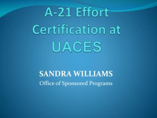 A-21 Effort Certification at UACES