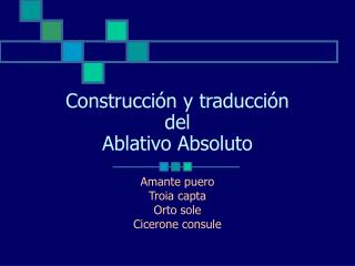Construcción y traducción del Ablativo Absoluto