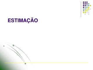 ESTIMAÇÃO