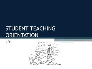 STUDENT TEACHING ORIENTATION