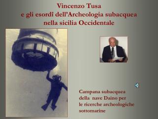 Vincenzo Tusa e gli esordî dell’Archeologia subacquea nella sicilia Occidentale