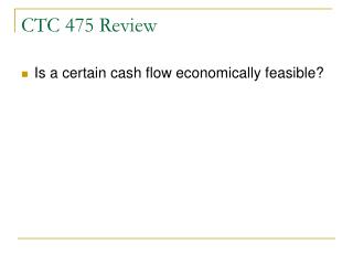 CTC 475 Review