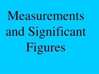 Measurements and Significant Figures