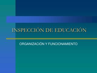 INSPECCIÓN DE EDUCACIÓN