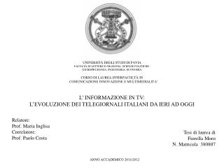Relatore: Prof. Maria Inglisa Correlatore: Prof. Paolo Costa