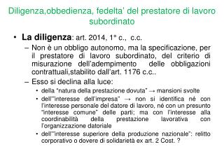 Diligenza,obbedienza, fedelta’ del prestatore di lavoro subordinato