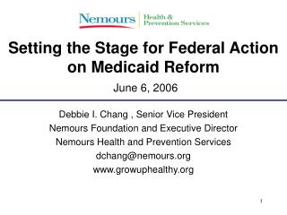 Setting the Stage for Federal Action on Medicaid Reform June 6, 2006