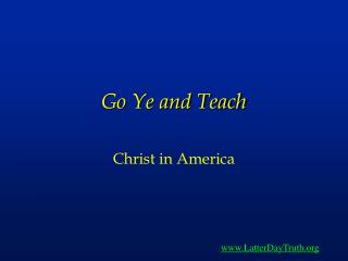 Go Ye and Teach