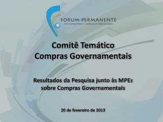 Comitê Temático Compras Governamentais Resultados da Pesquisa junto às MPEs