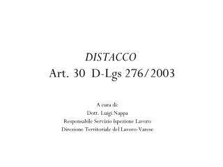 DISTACCO Art. 30 D-Lgs 276/2003