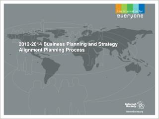 2012-2014 Business Planning and Strategy Alignment Planning Process