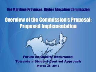 The Maritime Provinces Higher Education Commission Overview of the Commission’s Proposal: