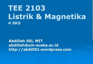 Abdillah SSi, MIT abdillah@uin-suska.ac.id abdill01.wordpress