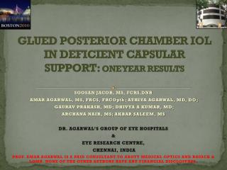 GLUED POSTERIOR CHAMBER IOL IN DEFICIENT CAPSULAR SUPPORT: ONE YEAR RESULTS