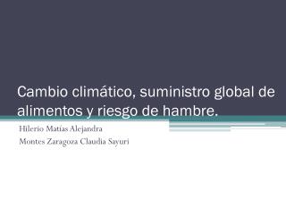 Cambio climático, suministro global de alimentos y riesgo de hambre.