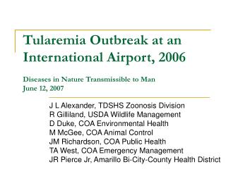 J L Alexander, TDSHS Zoonosis Division R Gilliland, USDA Wildlife Management