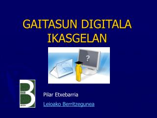 GAITASUN DIGITALA IKASGELAN