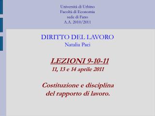 LEZIONI 9-10-11 11, 13 e 14 aprile 2011 Costituzione e disciplina del rapporto di lavoro.