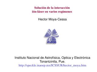 Solución de la interacción ión-láser en varios regímenes Hector Moya-Cessa