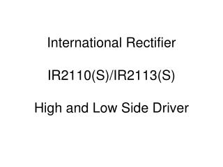 International Rectifier IR2110(S)/IR2113(S) High and Low Side Driver