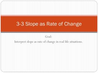 3-3 Slope as Rate of Change