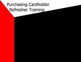 Purchasing Cardholder Refresher Training