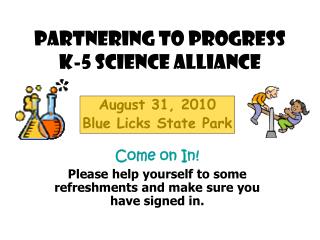 Partnering to Progress K-5 Science Alliance