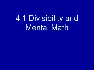 4.1 Divisibility and Mental Math