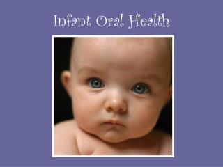 Infant Oral Health