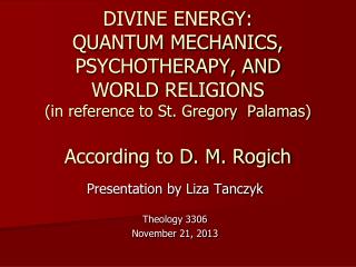 Presentation by Liza Tanczyk Theology 3306 November 21, 2013