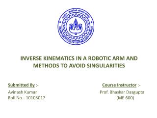INVERSE KINEMATICS IN A ROBOTIC ARM AND METHODS TO AVOID SINGULARITIES