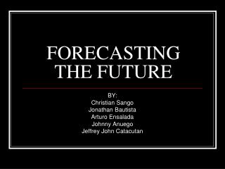 FORECASTING THE FUTURE