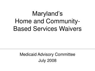Maryland’s Home and Community-Based Services Waivers