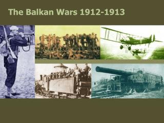 The Balkan Wars 1912-1913