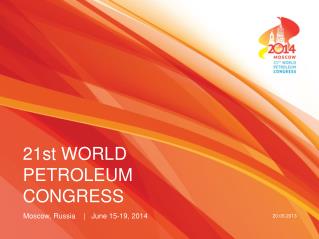 21st WORLD PETROLEUM CONGRESS