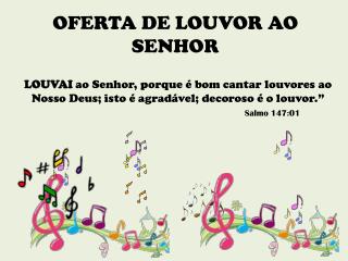 OFERTA DE LOUVOR AO SENHOR