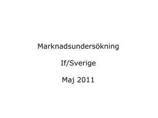 Marknadsundersökning If/Sverige Maj 2011