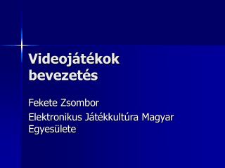 Videojátékok bevezetés